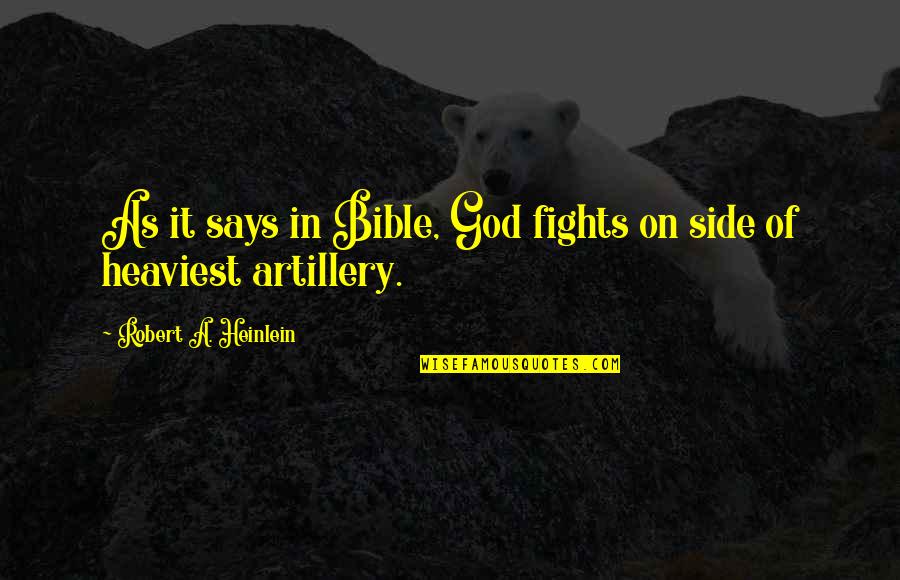 Joyas Voladoras Quotes By Robert A. Heinlein: As it says in Bible, God fights on