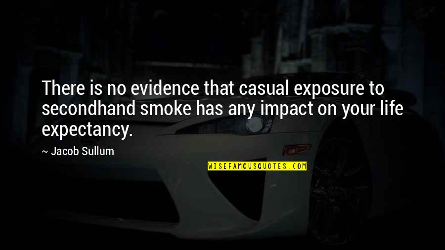 Joyce Grenfell Quotes By Jacob Sullum: There is no evidence that casual exposure to Joyce Grenfell Quotes By Jacob Sullum: There is no evidence that casual exposure to