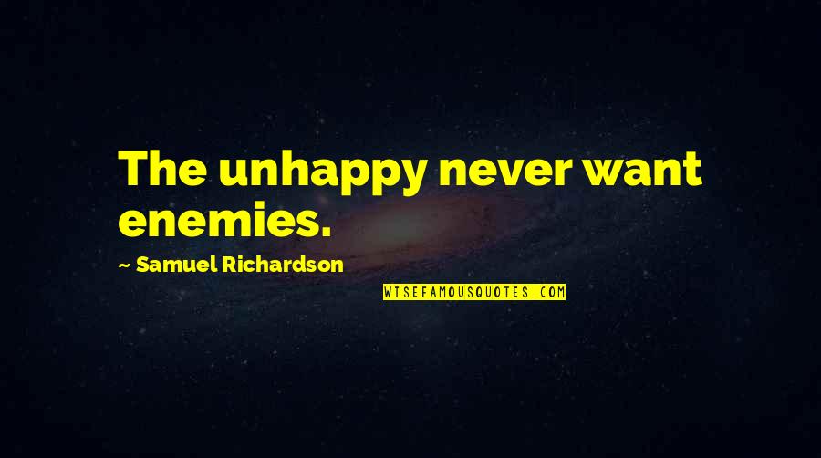 Joyce Meyer Happiness Quotes By Samuel Richardson: The unhappy never want enemies.