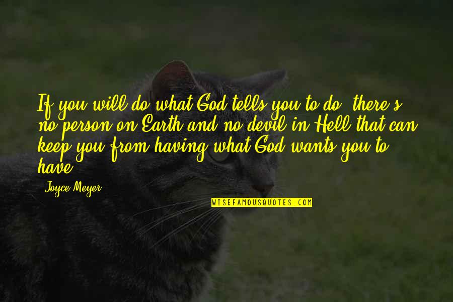 Joyce's Quotes By Joyce Meyer: If you will do what God tells you