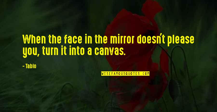 Joyeeta Chatterjee Quotes By Tablo: When the face in the mirror doesn't please