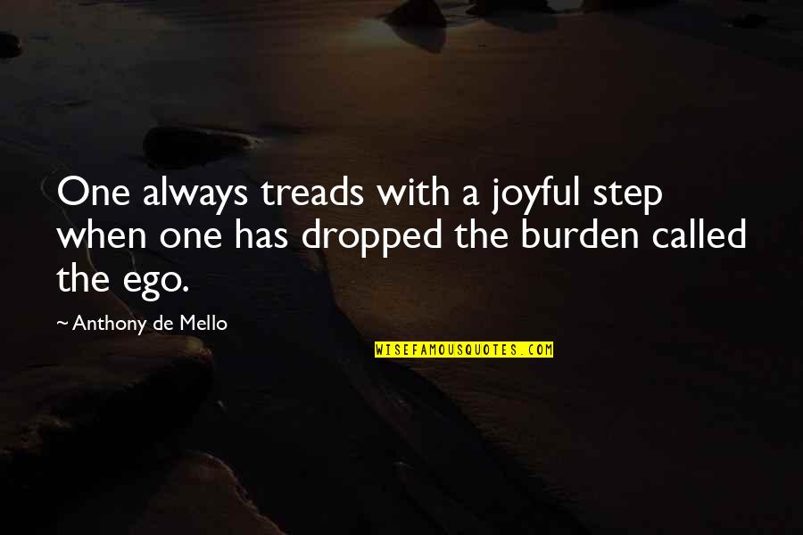 Joyful Quotes By Anthony De Mello: One always treads with a joyful step when