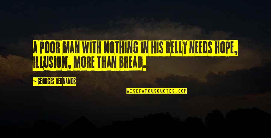 Joyful Short Quotes By Georges Bernanos: A poor man with nothing in his belly Joyful Short Quotes By Georges Bernanos: A poor man with nothing in his belly