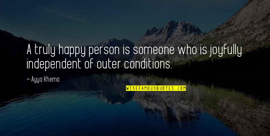 Joyfully Quotes By Ayya Khema: A truly happy person is someone who is