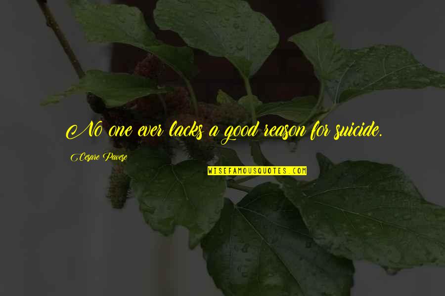 Joyheol Quotes By Cesare Pavese: No one ever lacks a good reason for
