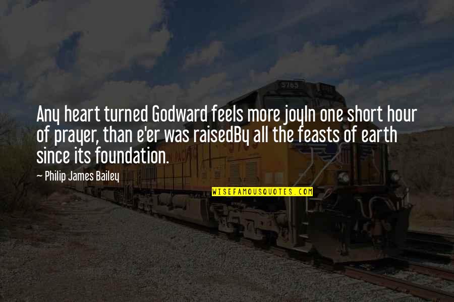 Joyin Inc Quotes By Philip James Bailey: Any heart turned Godward feels more joyIn one Joyin Inc Quotes By Philip James Bailey: Any heart turned Godward feels more joyIn one