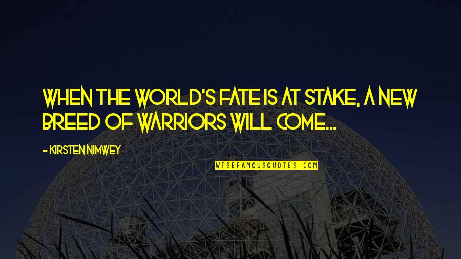 Joyita Quotes By Kirsten Nimwey: When the world's fate is at stake, a