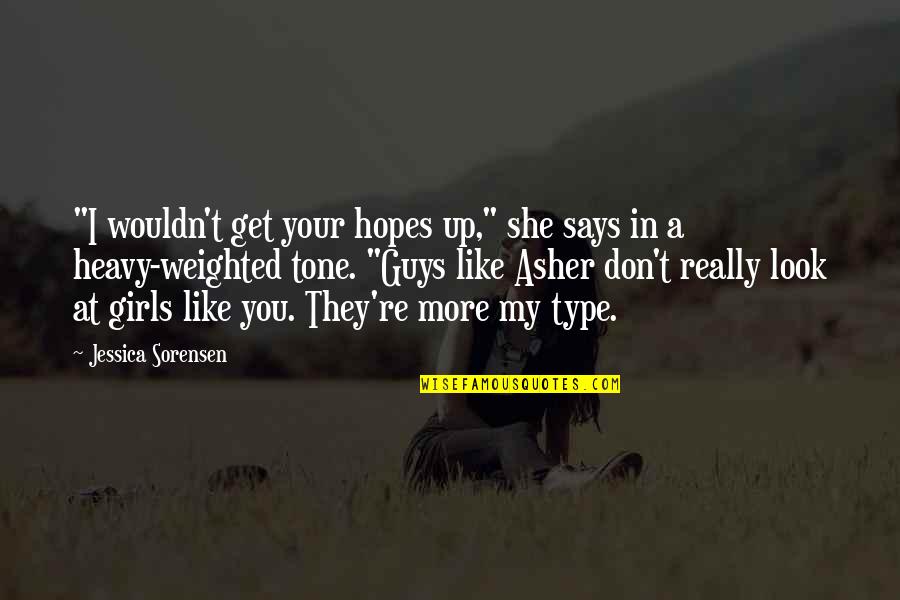 Joylah Quotes By Jessica Sorensen: "I wouldn't get your hopes up," she says Joylah Quotes By Jessica Sorensen: "I wouldn't get your hopes up," she says