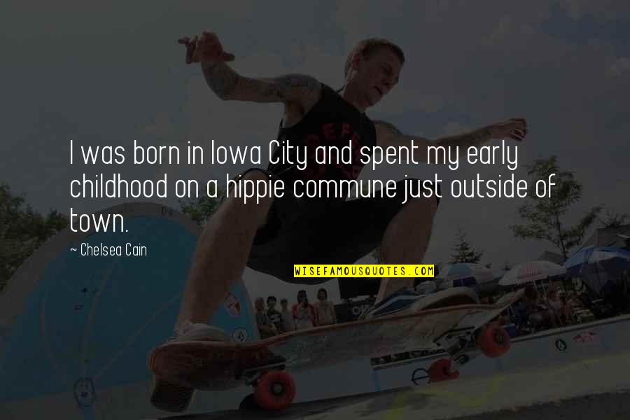 Joylessness Crossword Quotes By Chelsea Cain: I was born in Iowa City and spent Joylessness Crossword Quotes By Chelsea Cain: I was born in Iowa City and spent