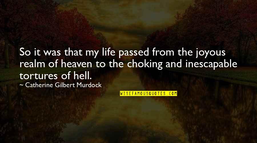 Joyous Quotes By Catherine Gilbert Murdock: So it was that my life passed from