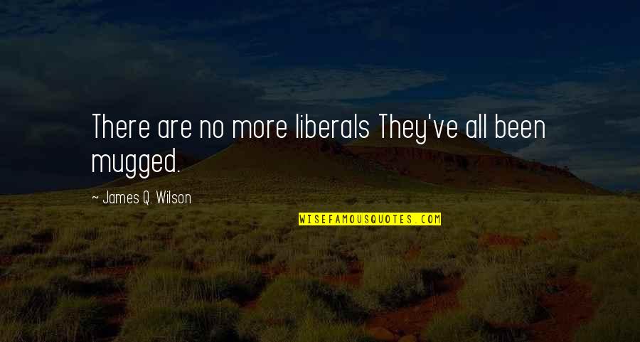 Joyrides Crossword Quotes By James Q. Wilson: There are no more liberals They've all been