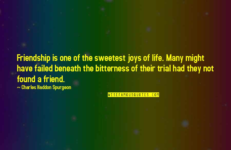 Joys Of Friendship Quotes By Charles Haddon Spurgeon: Friendship is one of the sweetest joys of