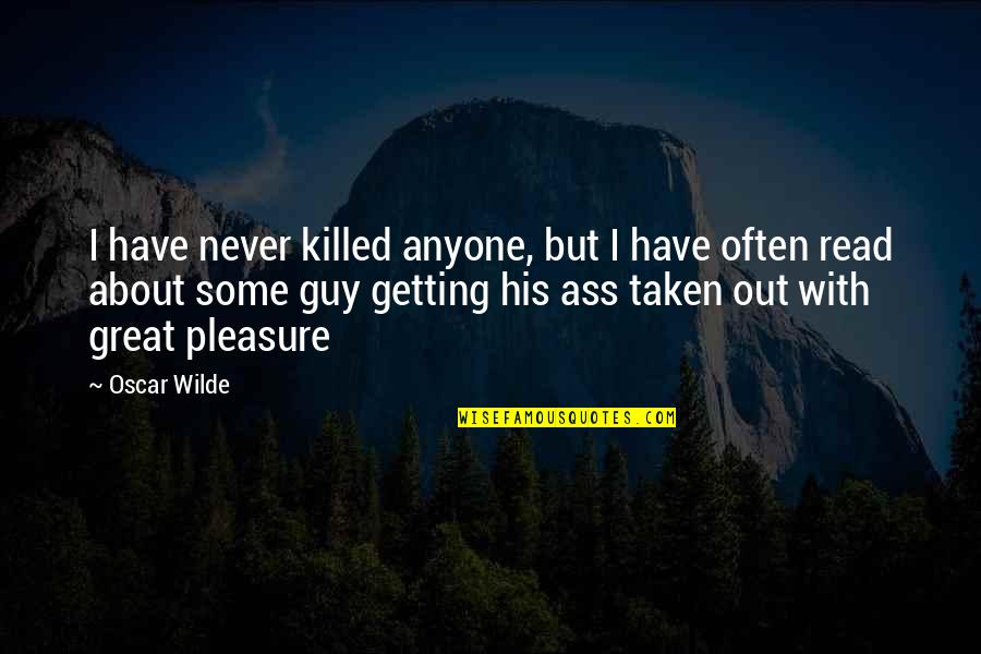 Joysticks Imdb Quotes By Oscar Wilde: I have never killed anyone, but I have