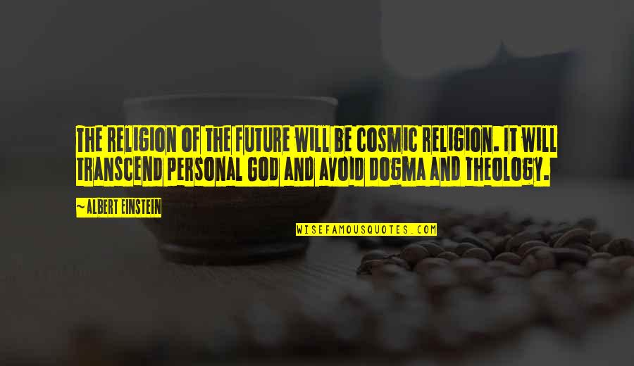 Jquery Rotate Quotes By Albert Einstein: The religion of the future will be cosmic