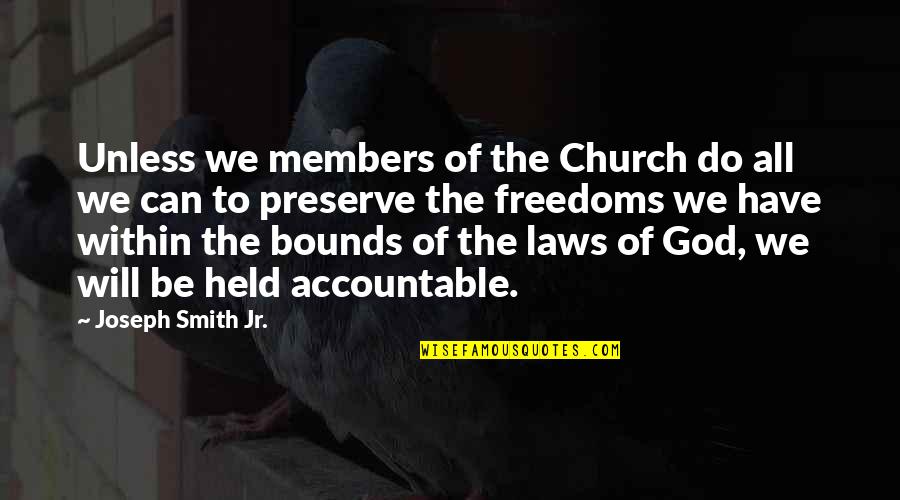 Jr Smith Quotes By Joseph Smith Jr.: Unless we members of the Church do all