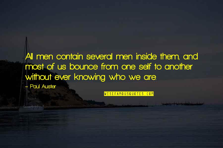 Jrr Tolkien Journey Quote Quotes By Paul Auster: All men contain several men inside them, and Jrr Tolkien Journey Quote Quotes By Paul Auster: All men contain several men inside them, and