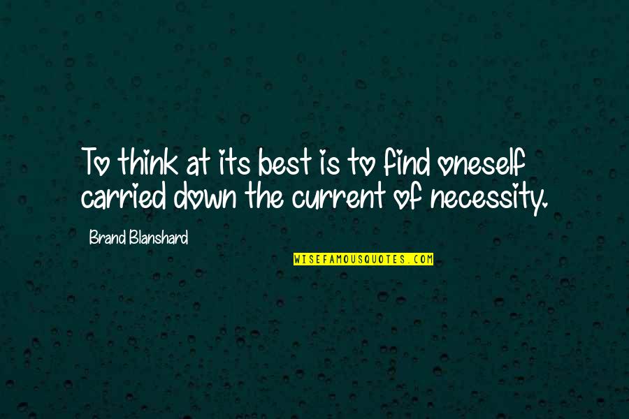 Js Graphics Quotes By Brand Blanshard: To think at its best is to find