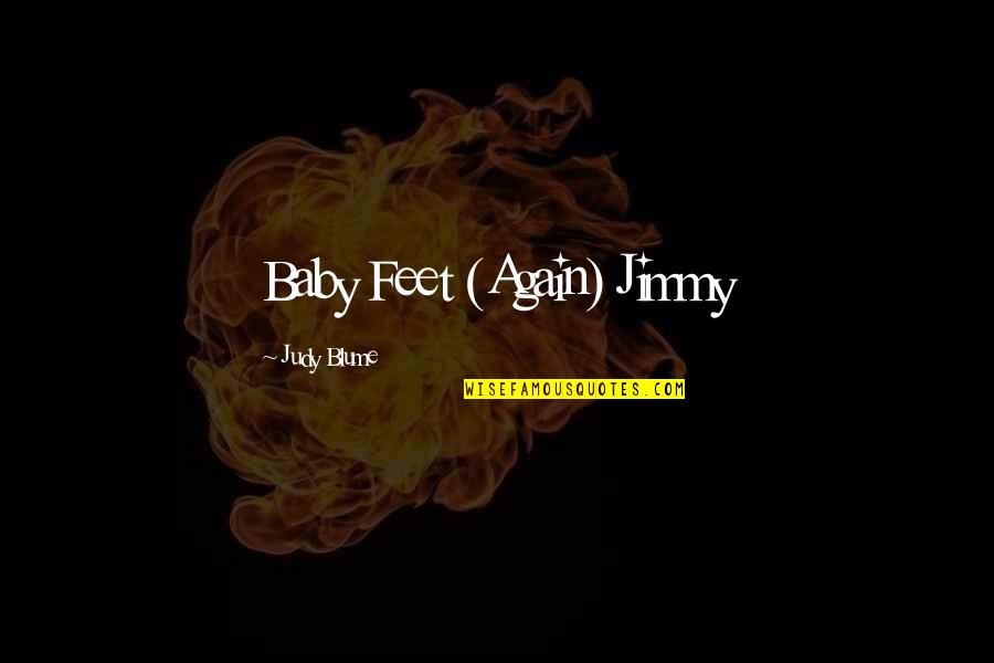 J's On My Feet Quotes By Judy Blume: Baby Feet (Again) Jimmy