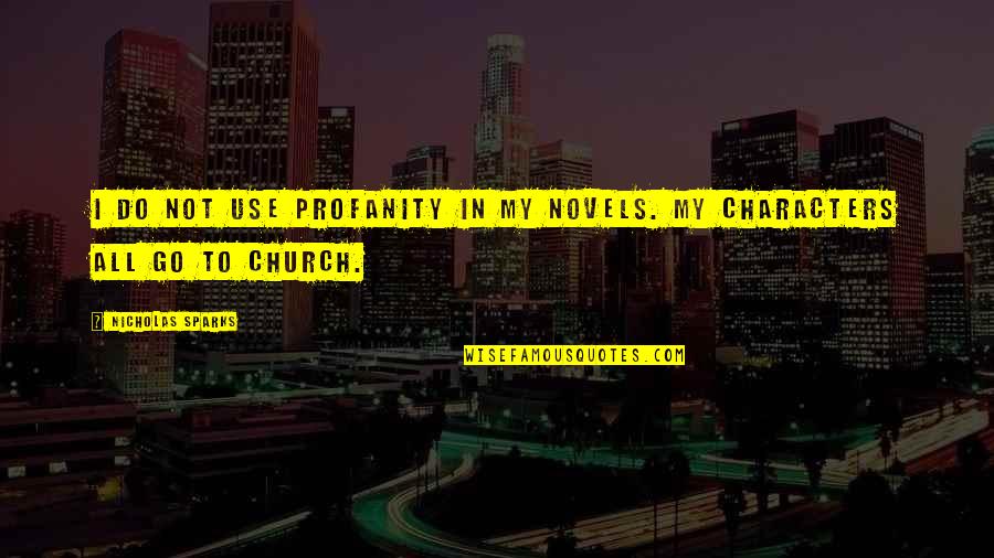 Json Delimiter Quotes By Nicholas Sparks: I do not use profanity in my novels. Json Delimiter Quotes By Nicholas Sparks: I do not use profanity in my novels.