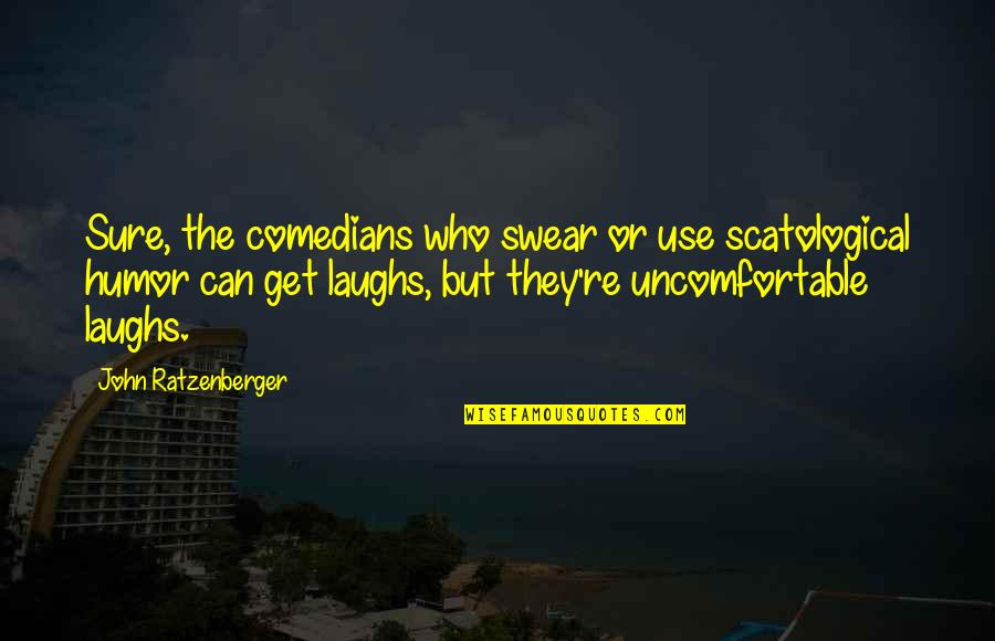 Json Object Name Quotes By John Ratzenberger: Sure, the comedians who swear or use scatological Json Object Name Quotes By John Ratzenberger: Sure, the comedians who swear or use scatological