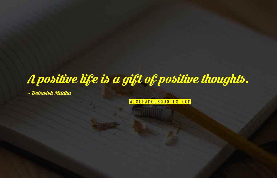 Json Object Quotes By Debasish Mridha: A positive life is a gift of positive Json Object Quotes By Debasish Mridha: A positive life is a gift of positive