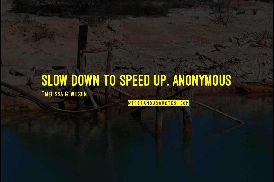 Jsoup Parse Quotes By Melissa G. Wilson: Slow down to speed up. Anonymous