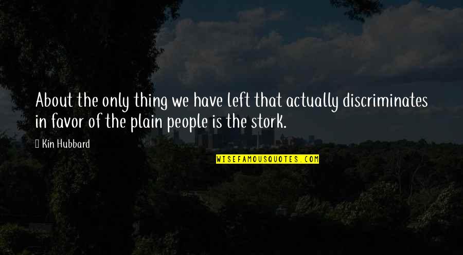 Jstars 2 Quotes By Kin Hubbard: About the only thing we have left that Jstars 2 Quotes By Kin Hubbard: About the only thing we have left that