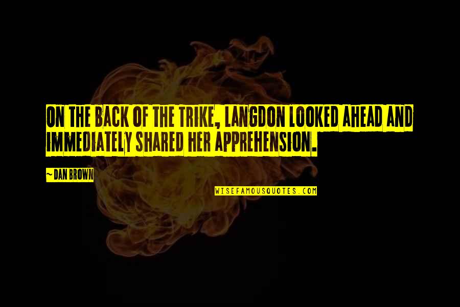 Jstars Hinata Quotes By Dan Brown: On the back of the Trike, Langdon looked
