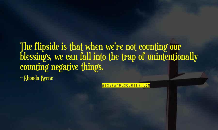 Jstor Database Quotes By Rhonda Byrne: The flipside is that when we're not counting