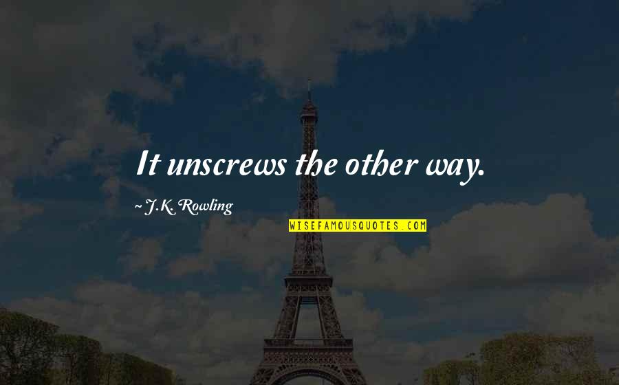 Jstor Quotes By J.K. Rowling: It unscrews the other way. Jstor Quotes By J.K. Rowling: It unscrews the other way.