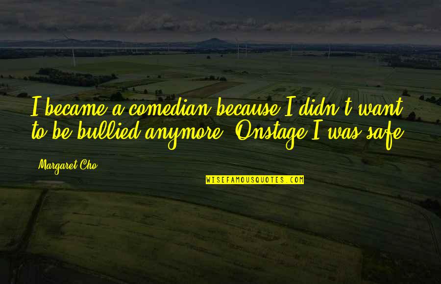 Jtas10l 131 Quotes By Margaret Cho: I became a comedian because I didn't want
