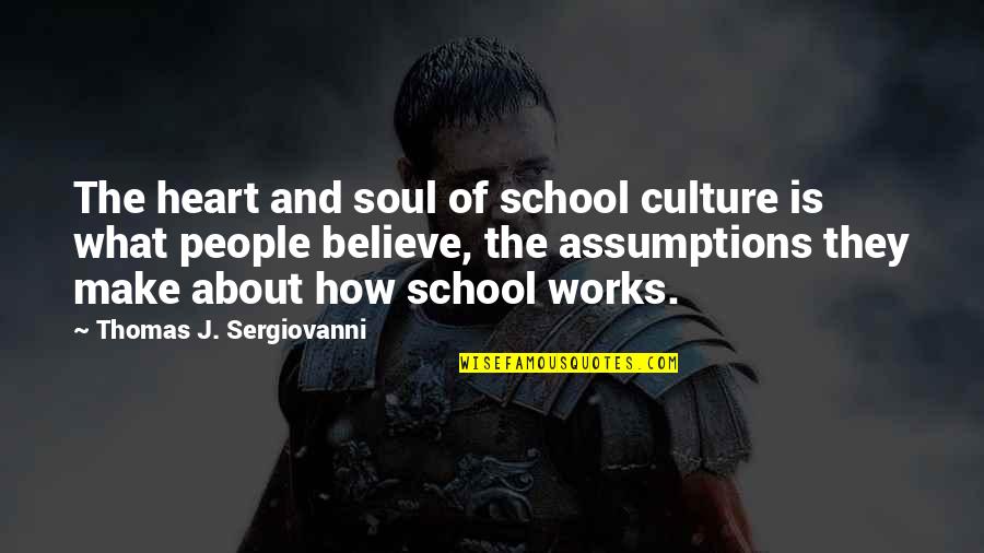 Juakali In Embu Quotes By Thomas J. Sergiovanni: The heart and soul of school culture is