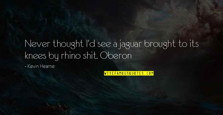 Juanillo Rivera Quotes By Kevin Hearne: Never thought I'd see a jaguar brought to