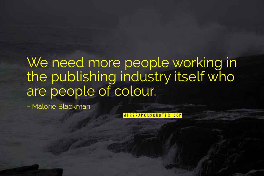 Juanita Billy Madison Quotes By Malorie Blackman: We need more people working in the publishing Juanita Billy Madison Quotes By Malorie Blackman: We need more people working in the publishing