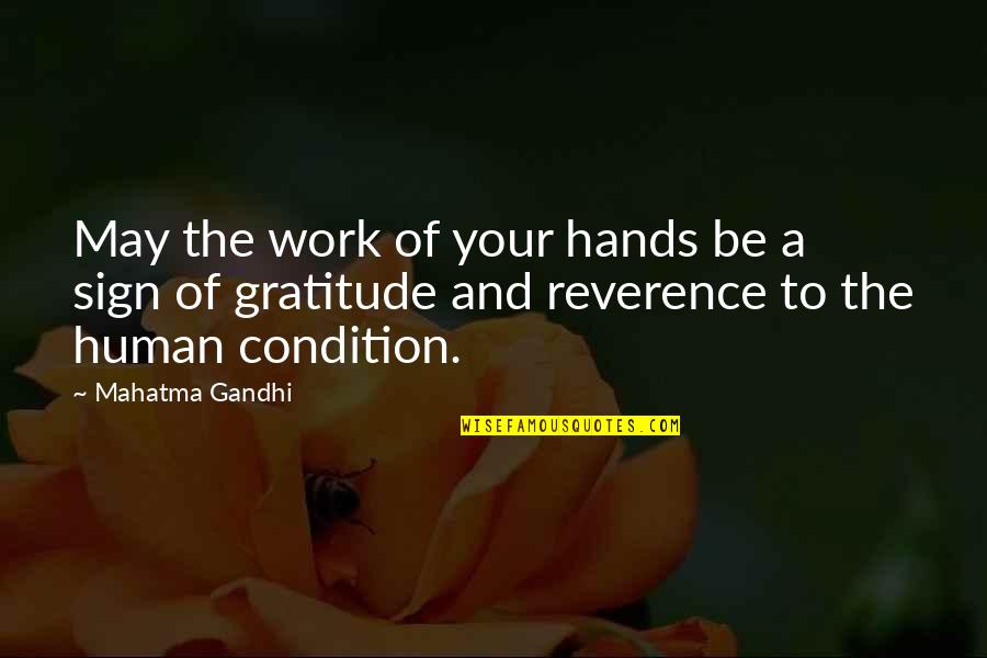 Juantorena Campeon Quotes By Mahatma Gandhi: May the work of your hands be a