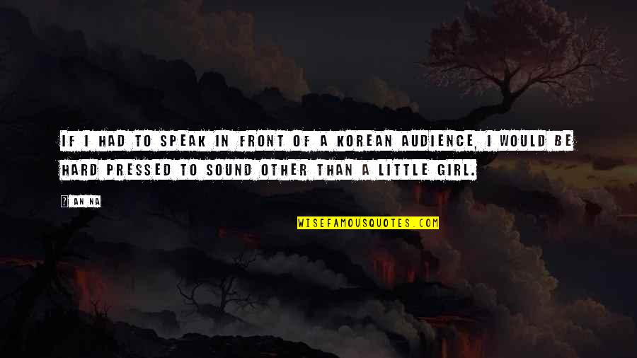 Jubata Quotes By An Na: If I had to speak in front of