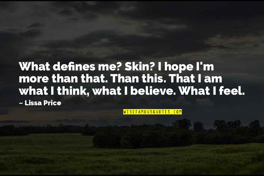Jubei Kibagami Quotes By Lissa Price: What defines me? Skin? I hope I'm more
