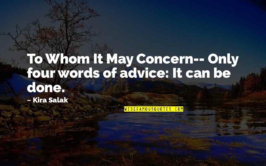 Jucam Cu Abonatii Quotes By Kira Salak: To Whom It May Concern-- Only four words