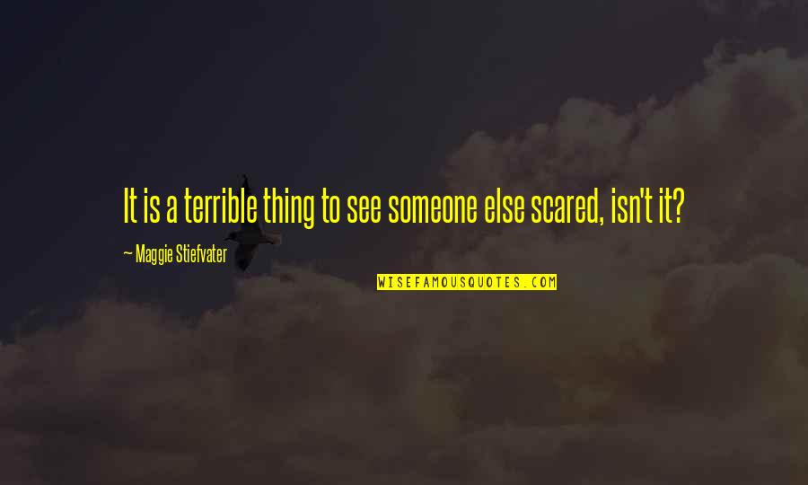Judaica Jewelry Quotes By Maggie Stiefvater: It is a terrible thing to see someone