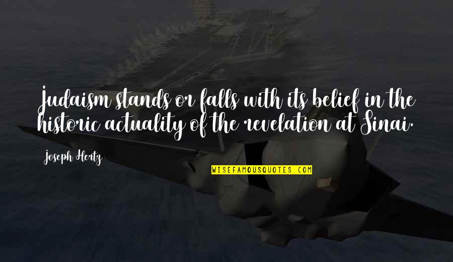 Judaism Quotes By Joseph Hertz: Judaism stands or falls with its belief in