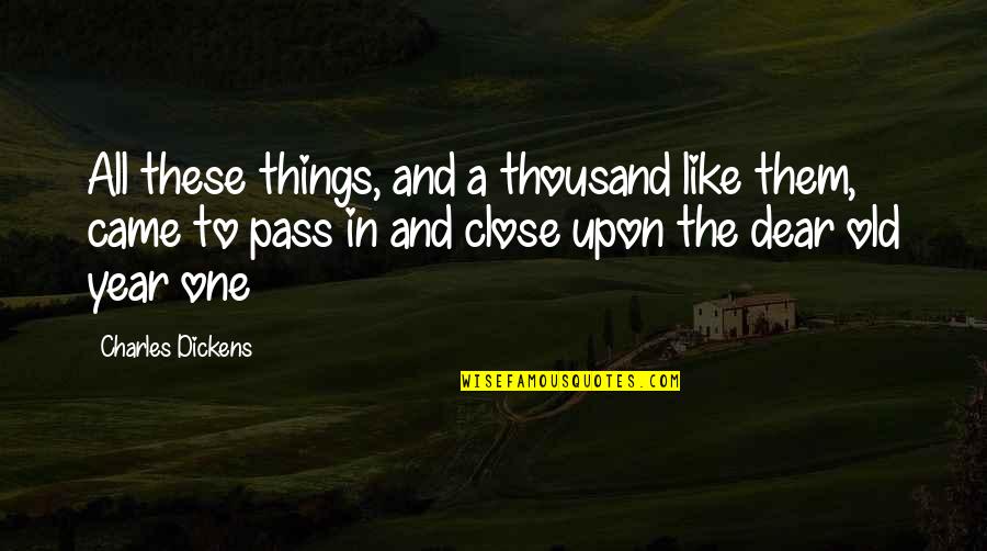 Judaized Christianity Quotes By Charles Dickens: All these things, and a thousand like them, Judaized Christianity Quotes By Charles Dickens: All these things, and a thousand like them,