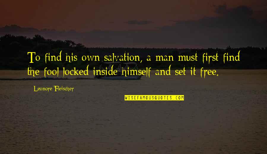 Judds Videos Quotes By Leonore Fleischer: To find his own salvation, a man must