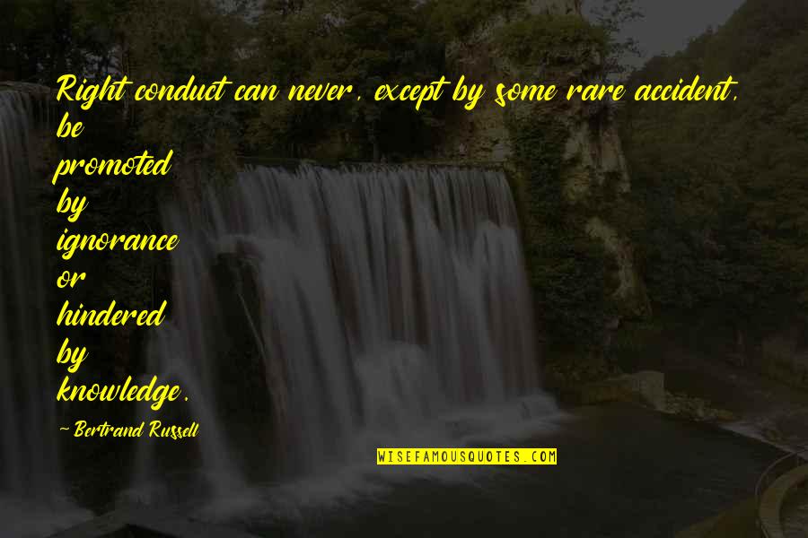 Jude Goodwin Quotes By Bertrand Russell: Right conduct can never, except by some rare Jude Goodwin Quotes By Bertrand Russell: Right conduct can never, except by some rare