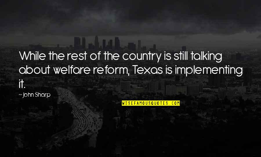 Jude Mathis Quotes By John Sharp: While the rest of the country is still Jude Mathis Quotes By John Sharp: While the rest of the country is still