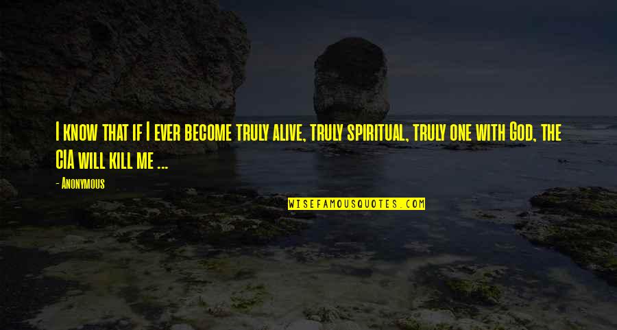 Judeans Quotes By Anonymous: I know that if I ever become truly