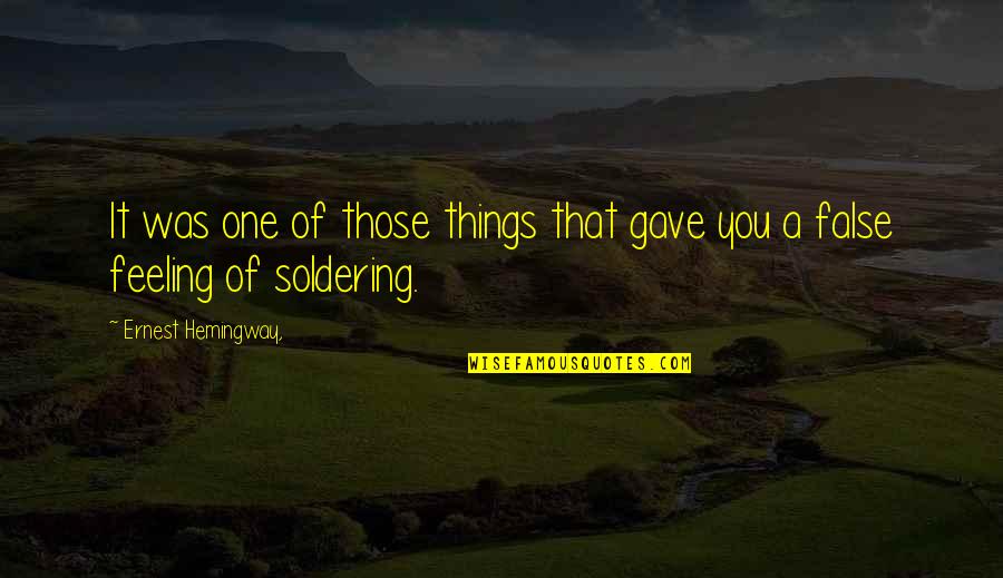 Judenaktion Quotes By Ernest Hemingway,: It was one of those things that gave