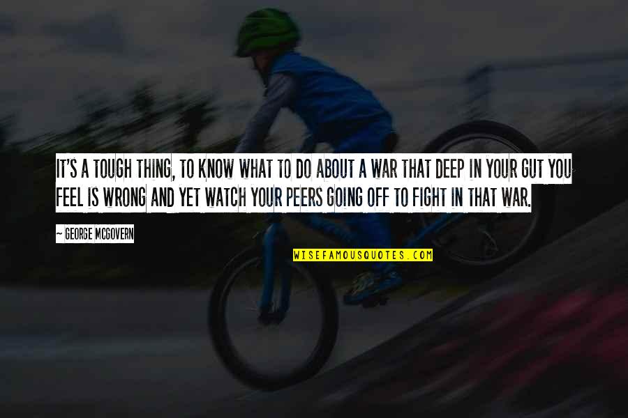 Judex 1963 Quotes By George McGovern: It's a tough thing, to know what to Judex 1963 Quotes By George McGovern: It's a tough thing, to know what to