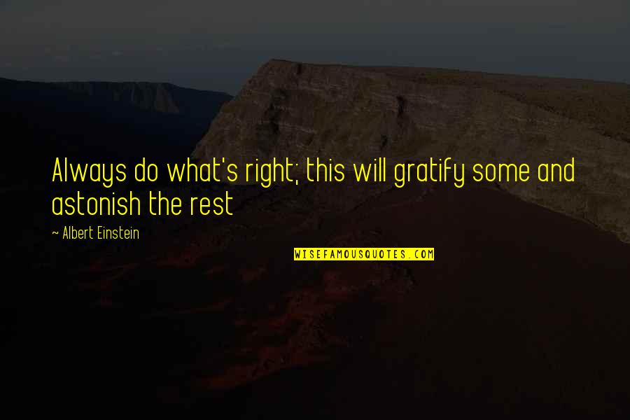 Judgamental Quotes By Albert Einstein: Always do what's right; this will gratify some
