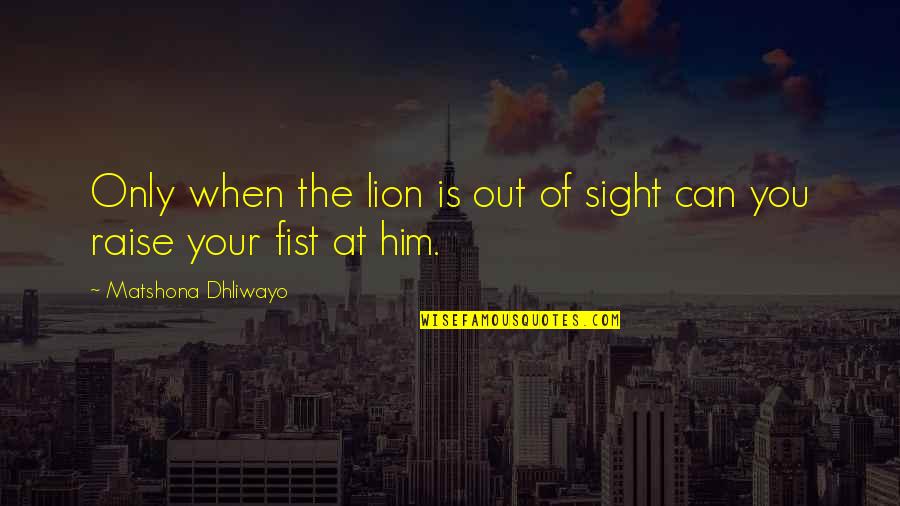 Judge Danforth Reputation Quotes By Matshona Dhliwayo: Only when the lion is out of sight Judge Danforth Reputation Quotes By Matshona Dhliwayo: Only when the lion is out of sight