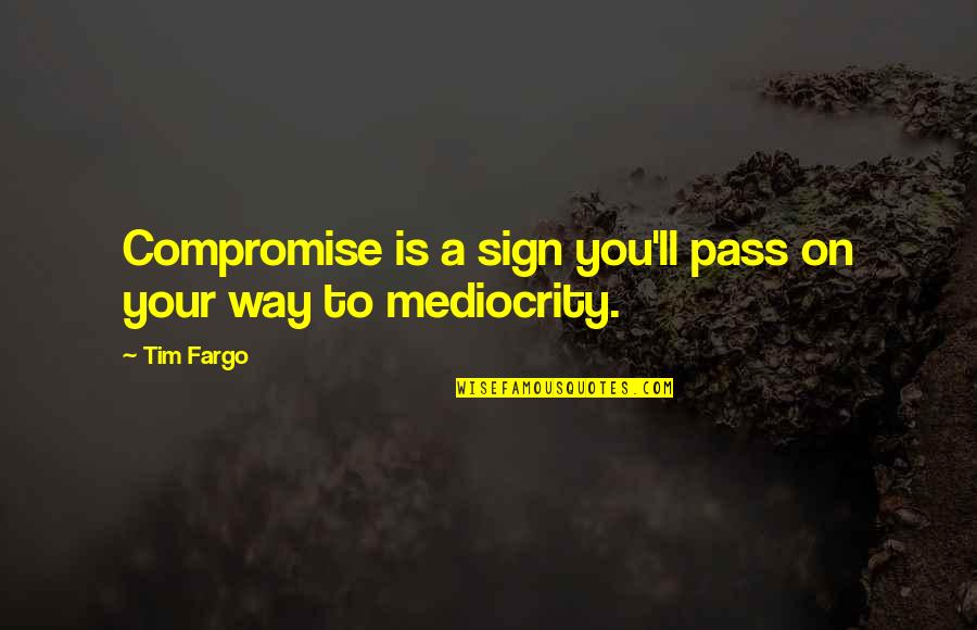 Judge Me Tagalog Quotes By Tim Fargo: Compromise is a sign you'll pass on your